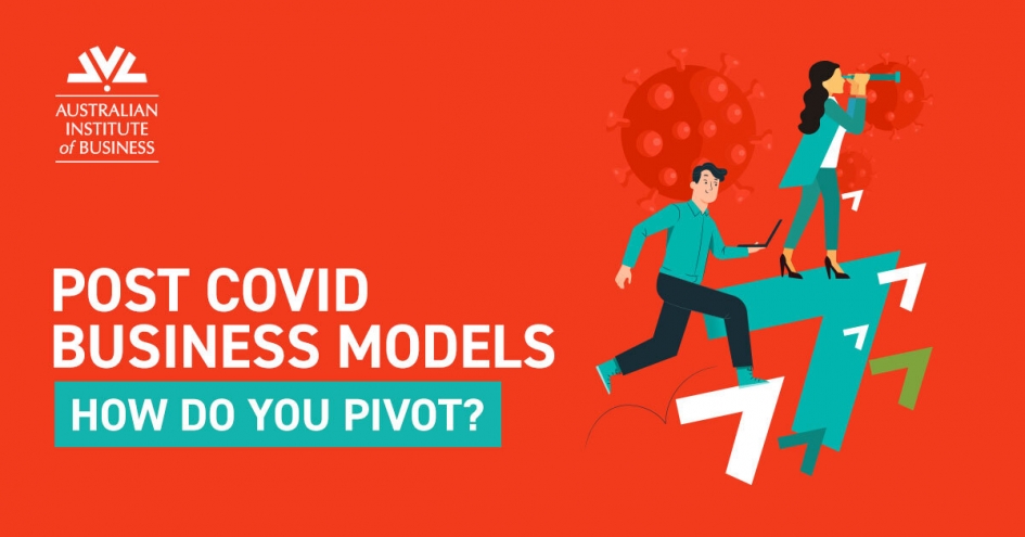 Post-COVID Business Models – How do you Pivot?